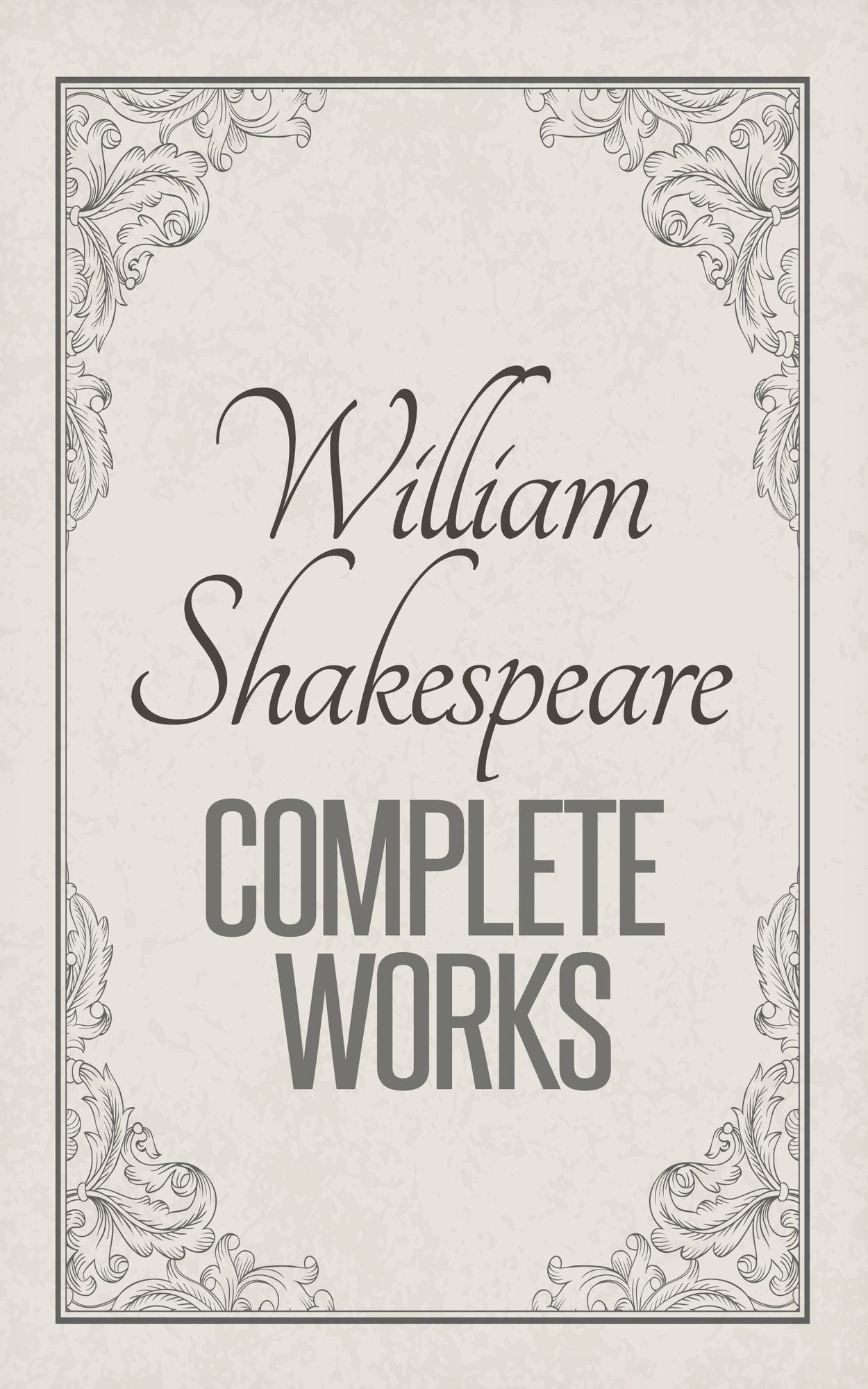 Complete Works of William Shakespeare: Complete Comedies, Histories, Tragedies and Poems