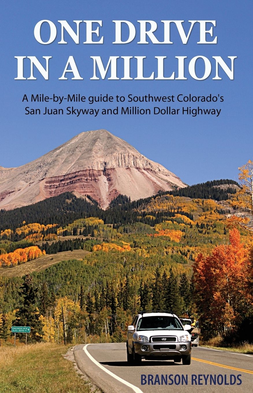 One Drive in a Million: A Mile-by-Mile guide to Southwest Colorado's San Juan Skyway and Million Dollar Highway