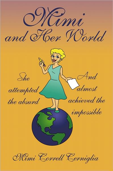 Mimi and Her World: She attempted the absurd - And almost achieved the impossible.