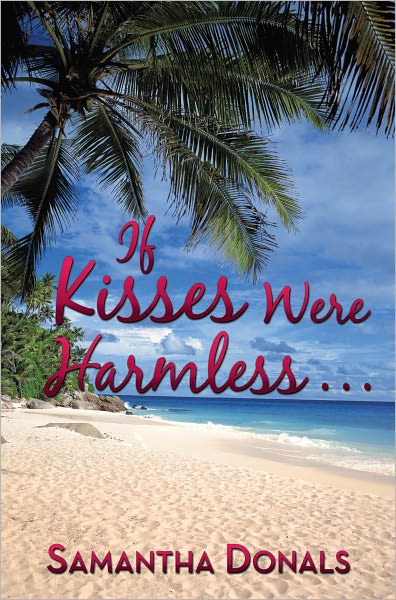 If Kisses Were Harmless . . .