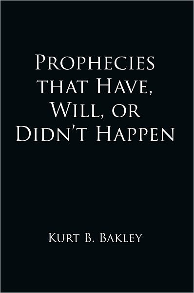 Prophecies that Have, Will, or Didn't Happen