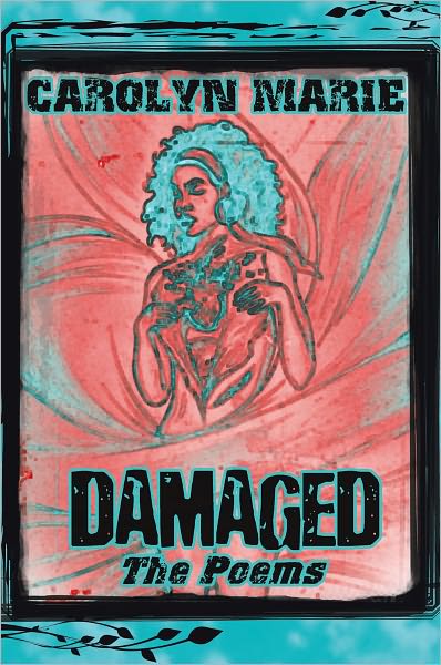 Damaged: The Poems