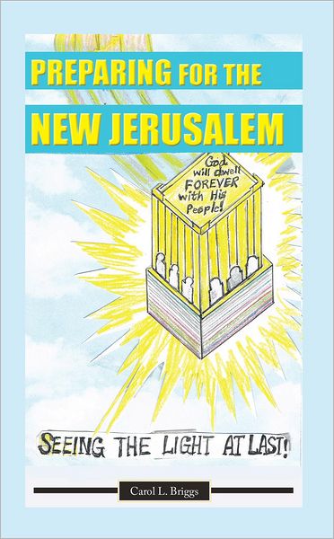 Preparing for the New Jerusalem: Seeing the Light at Last