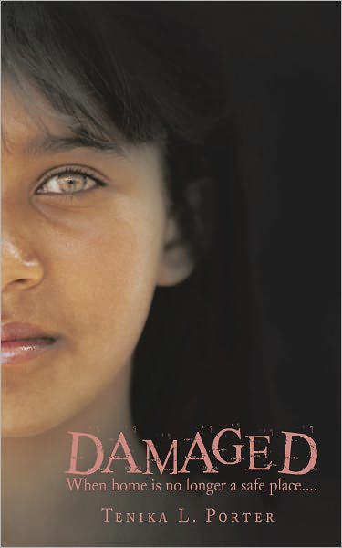 Damaged: When home is no longer a safe place....