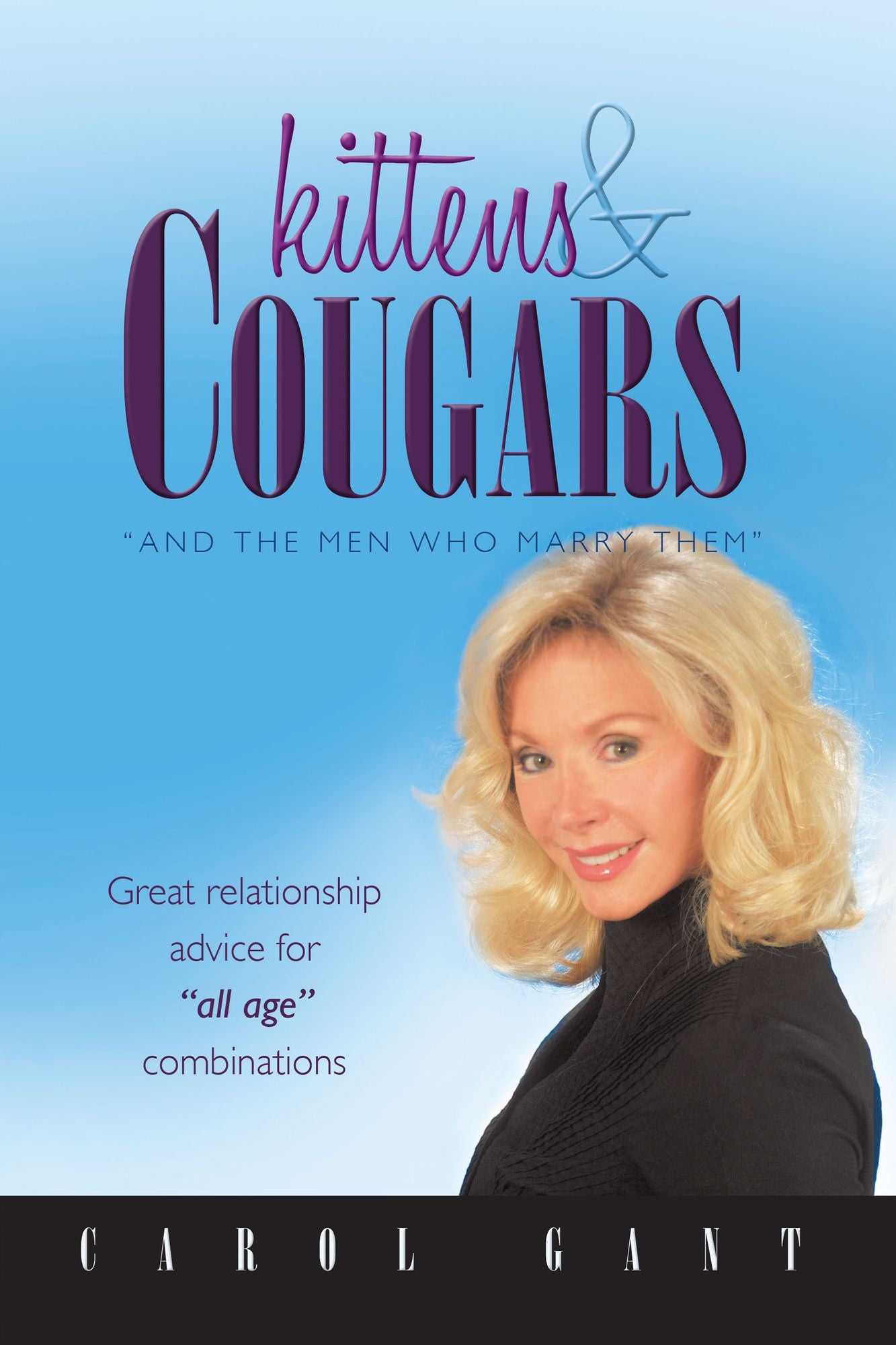 Kittens & Cougars: And The Men Who Marry Them