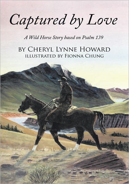 Captured by Love: A Wild Horse Story based on Psalm 139