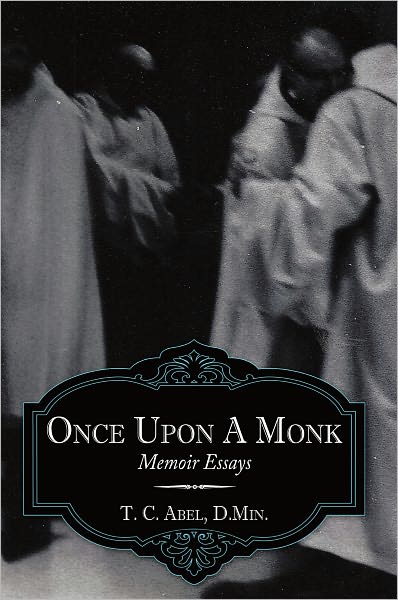 Once Upon A Monk: Memoir Essays