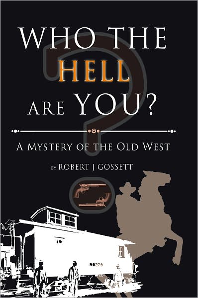 WHO THE HELL ARE YOU?: A Mystery of the Old West