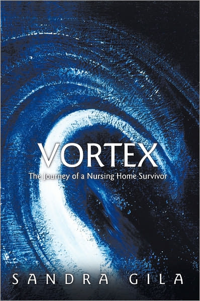 Vortex: The Journey of a Nursing Home Survivor