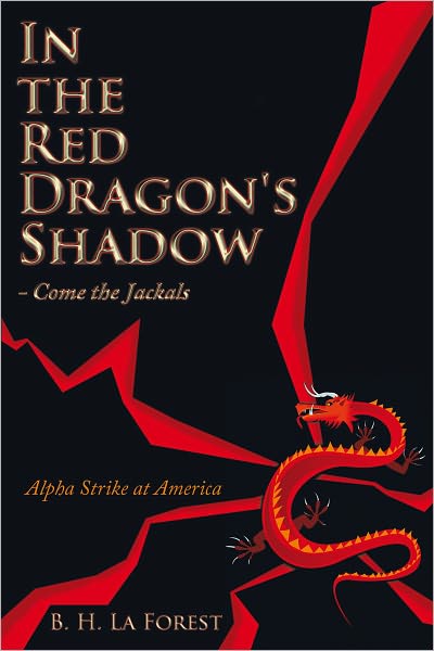 In the Red Dragon's Shadow - Come the Jackals: Alpha Strike at America