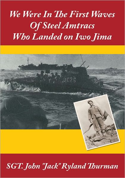 We Were In The First Waves Of Steel Amtracs Who Landed on Iwo Jima