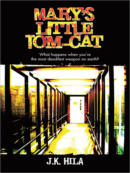Mary's Little Tom-cat: What happens when you're the most deadilest weapon on earth?