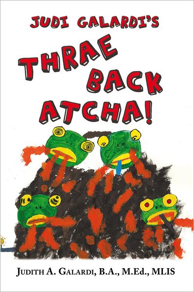 Judi Galardi's THRAE BACK ATCHA!