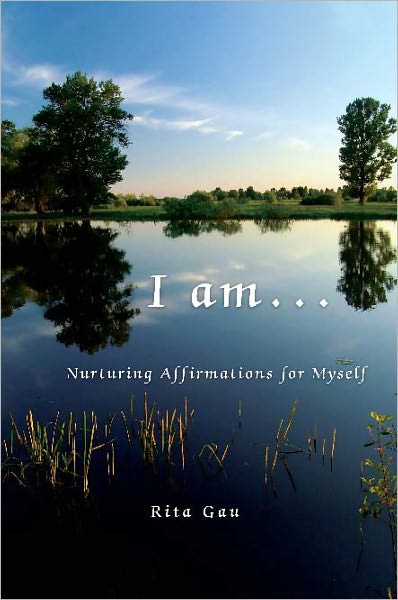 I am . . .: Nurturing Affirmations for Myself