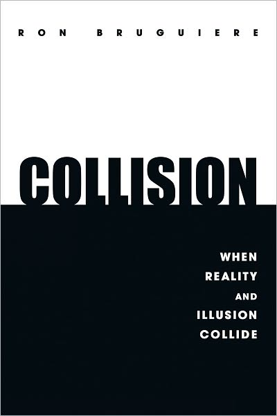 COLLISION: when reality and illusion collide