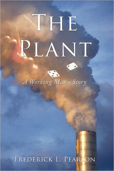 The Plant: A Working Man's Story