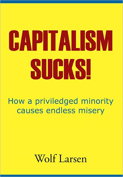 Capitalism Sucks!