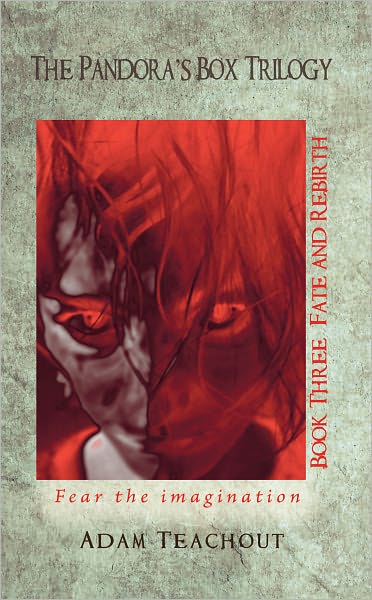 The Pandora's Box Trilogy: Book Three: Fate and Rebirth