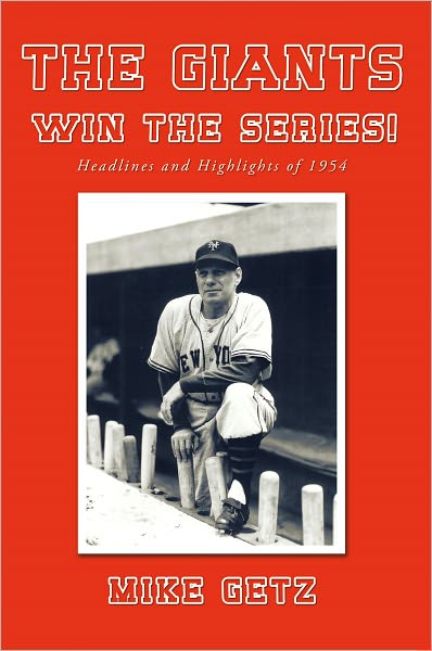 The Giants Win the Series!: Headlines and Highlights of 1954