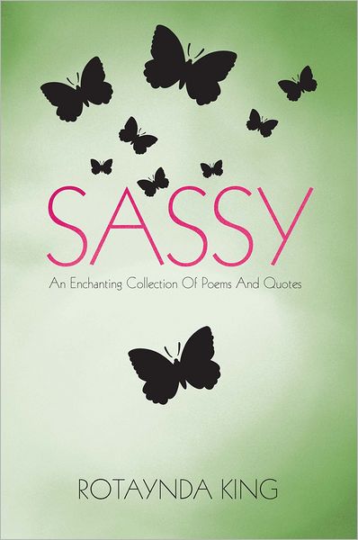 Sassy: An Enchanting Collection Of Poems And Quotes