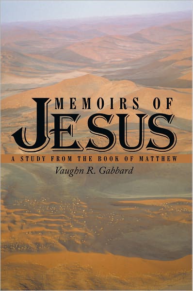 Memoirs of Jesus: A Study from the Book of Matthew