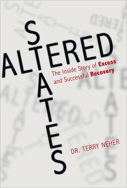 Altered States: The Inside Story of Excess and Successful Recovery