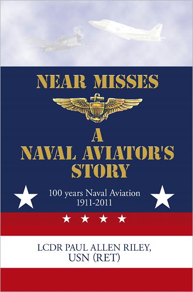 Near Misses: A Naval Aviator's Story