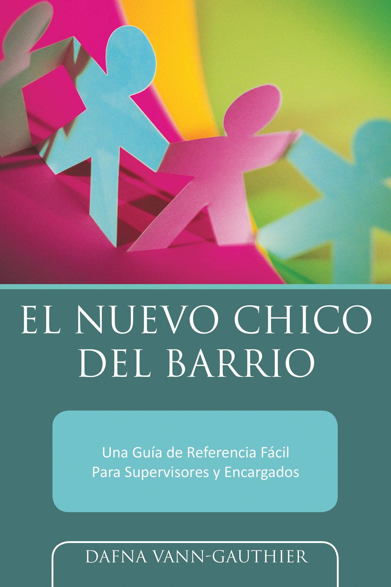 El Nuevo Chico Del Barrio: Una Guía de Referencia Fácil Para Supervisores y Encargados