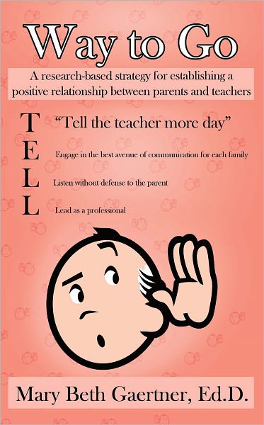 Way to Go: A research-based strategy for establishing a positive relationship between parents and teachers