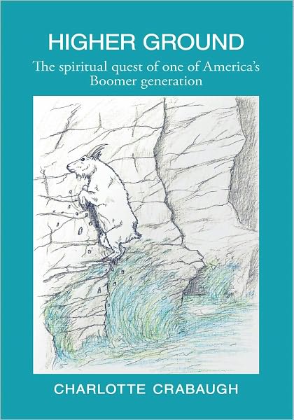 Higher Ground: The spiritual quest of one of America's Boomer generation