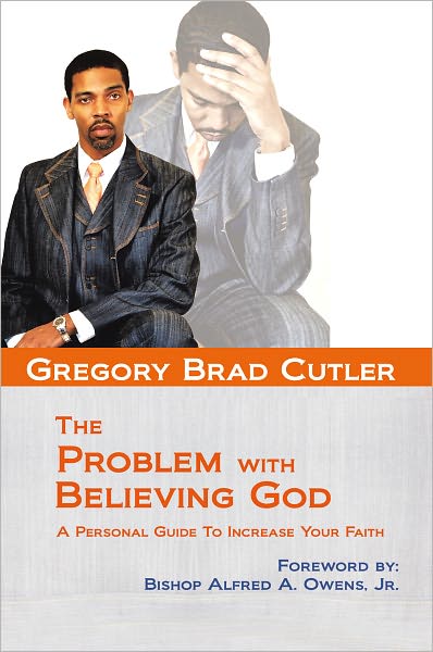 The Problem With Believing God: A Personal Guide To Increase Your Faith