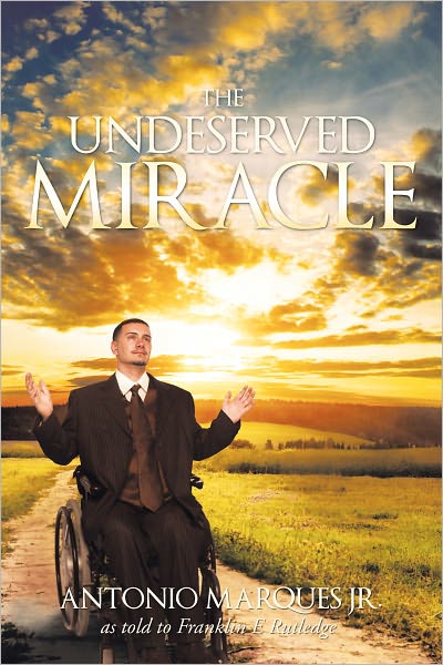 The Undeserved Miracle: as told to Franklin E. Rutledge