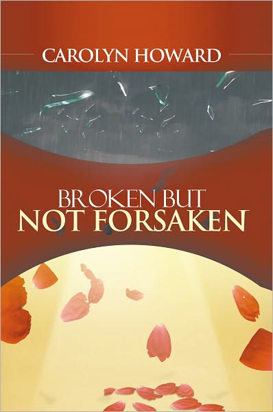 BROKEN BUT NOT FORSAKEN