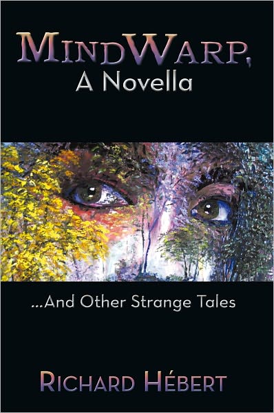 MindWarp, A Novella: ...And Other Strange Tales