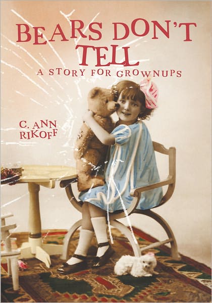 BEARS DON'T TELL: A story for grownups