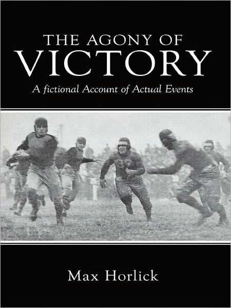 The Agony of Victory: A fictional Account of Actual Events