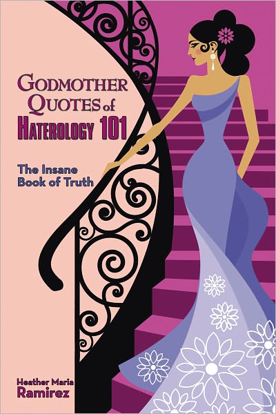 Godmother Quotes of Haterology 101: The Insane Book of Truth