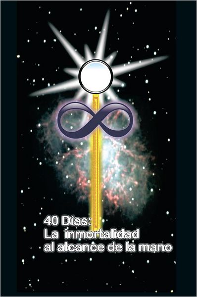 40 DIAS LA INMORTALIDAD AL ALCANCE DE LA MANO