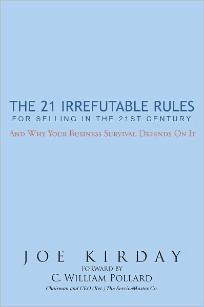 The 21 Irrefutable Rules for Selling in the 21st Century: And why your business survival depends on it