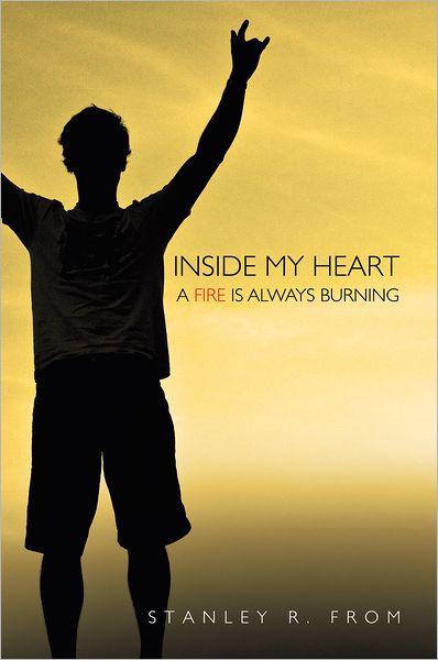 Inside My Heart A Fire Is Always Burning