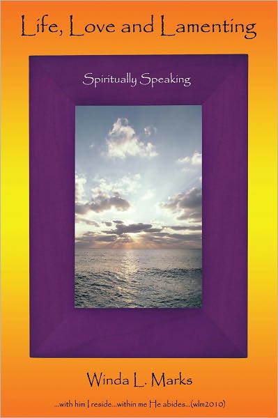 Life, Love and Lamenting: Spiritually Speaking