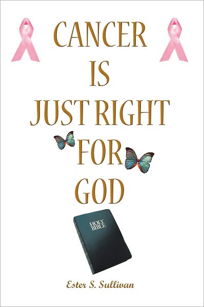 Cancer Is Just Right For God: A Twelve Years Survivor
