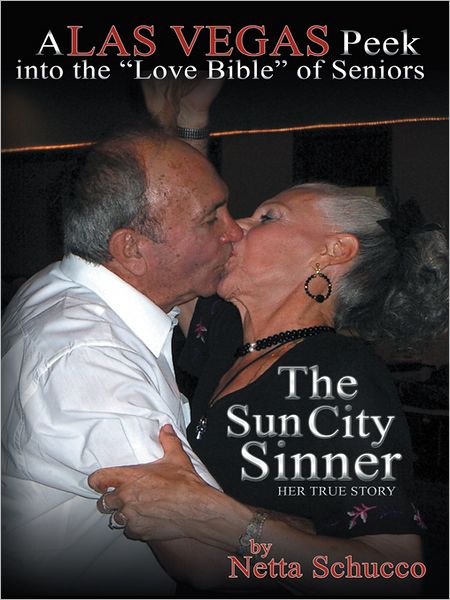 The Sun City Sinner: A Las Vegas Peek into the Love Bible of Seniors