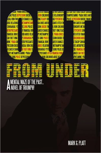 Out From Under: A Mental Maze of the Past...A Novel of Triumph!