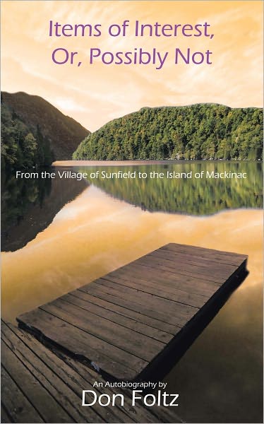 Items of Interest, Or, Possibly Not: From the Village of Sunfield to the Island of Mackinac
