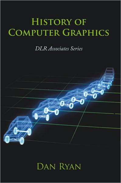 History of Computer Graphics: DLR Associates Series