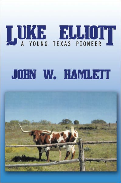 LUKE ELLIOTT: A Young Texas Pioneer