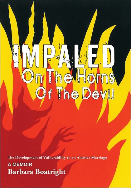 Impaled on the Horns Of the Devil: The Development of Vulnerability to an Abusive Marriage