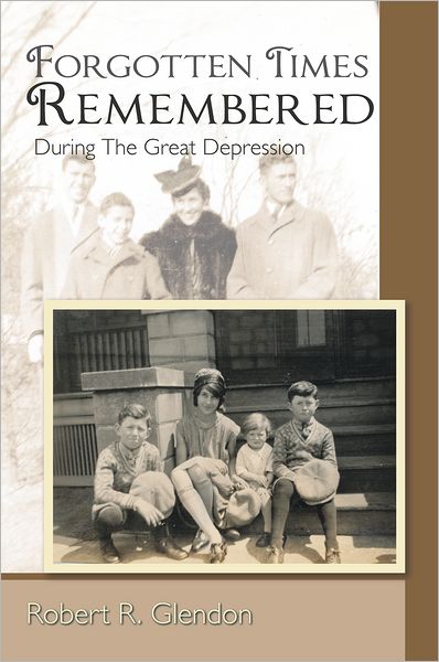 Forgotten Times Remembered: During The Great Depression