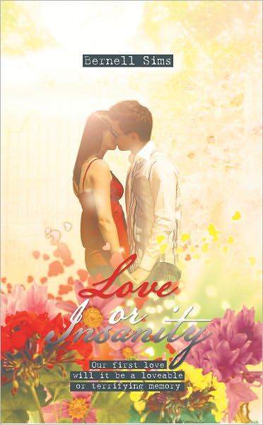 Love or Insanity: Our first love will it be a loveable or terrifying memory